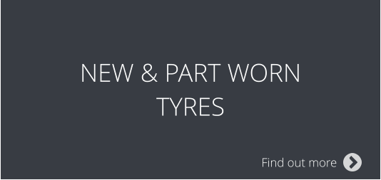 NEW & PART WORN TYRES Find out more